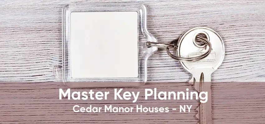 Master Key Planning Cedar Manor Houses - NY