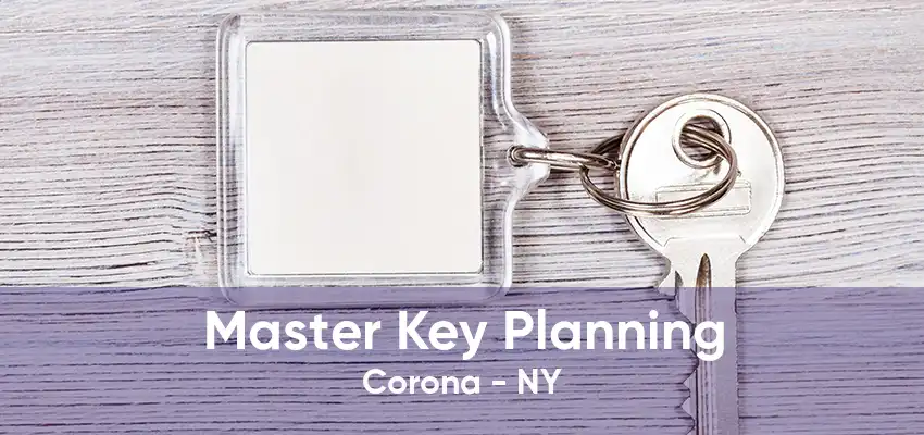 Master Key Planning Corona - NY