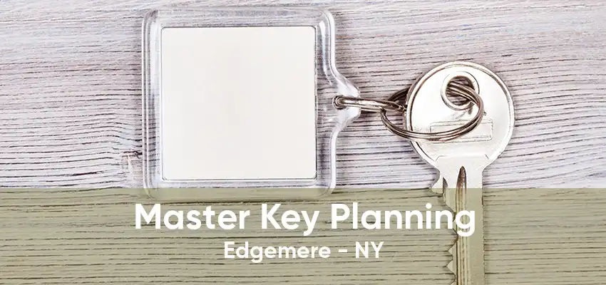 Master Key Planning Edgemere - NY