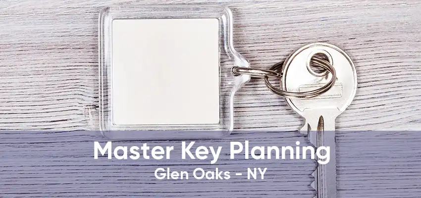 Master Key Planning Glen Oaks - NY