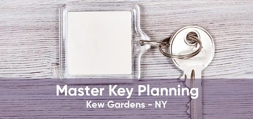 Master Key Planning Kew Gardens - NY