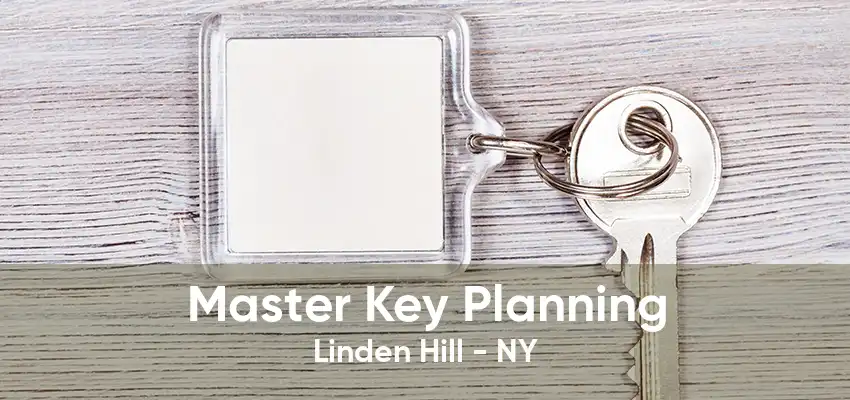 Master Key Planning Linden Hill - NY