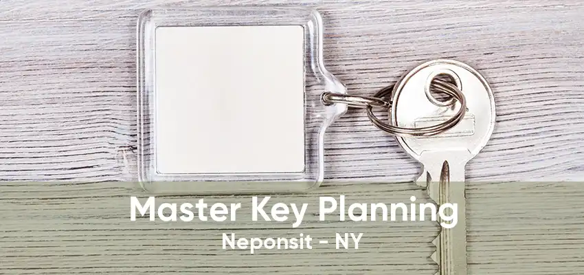 Master Key Planning Neponsit - NY