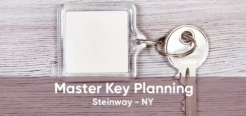 Master Key Planning Steinway - NY