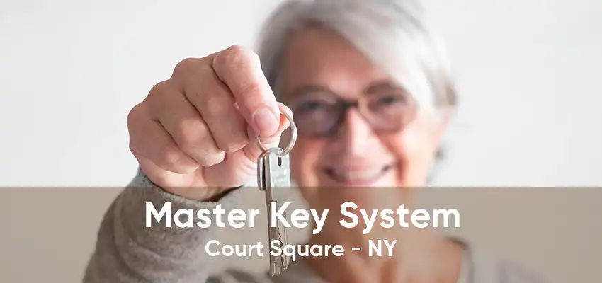 Master Key System Court Square - NY