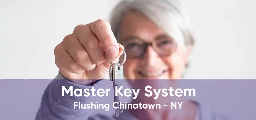 Master Key System Flushing Chinatown - NY