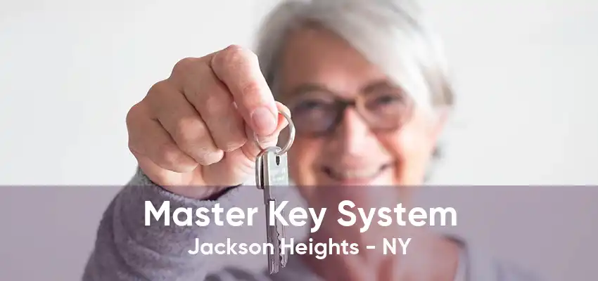 Master Key System Jackson Heights - NY