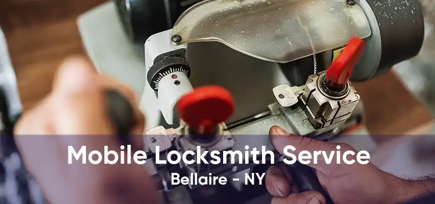 Mobile Locksmith Service Bellaire - NY