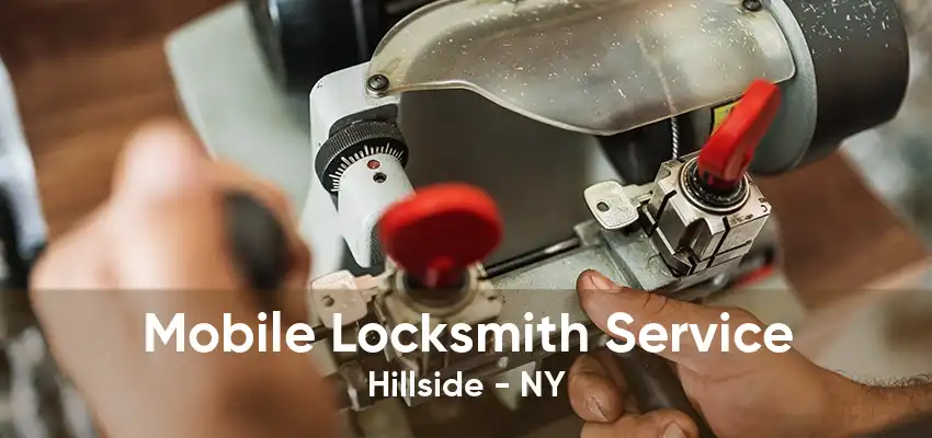 Mobile Locksmith Service Hillside - NY