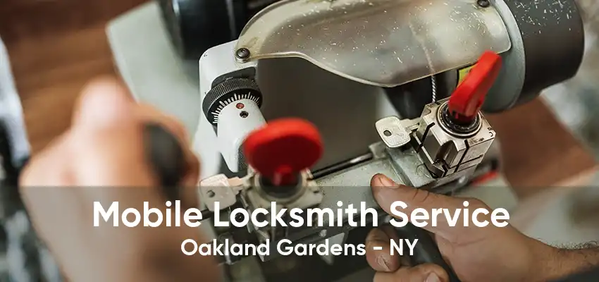 Mobile Locksmith Service Oakland Gardens - NY