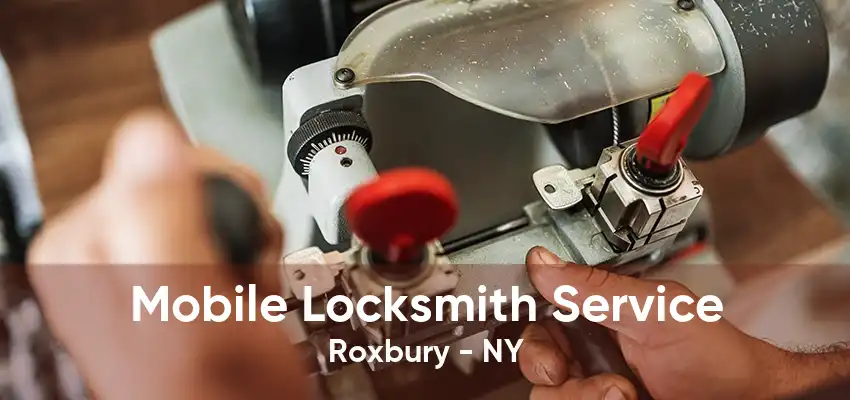 Mobile Locksmith Service Roxbury - NY