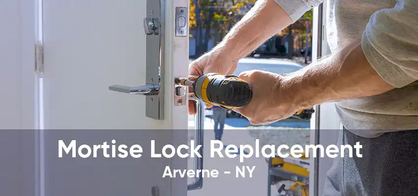 Mortise Lock Replacement Arverne - NY