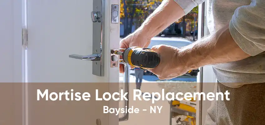 Mortise Lock Replacement Bayside - NY