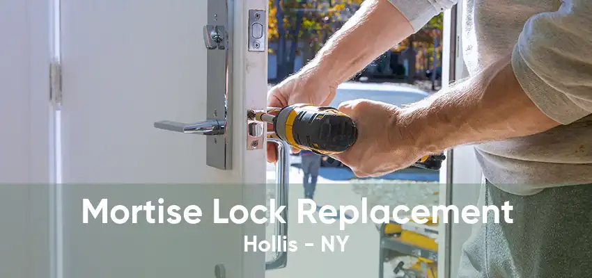 Mortise Lock Replacement Hollis - NY