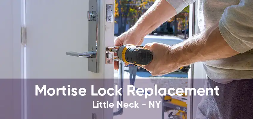 Mortise Lock Replacement Little Neck - NY