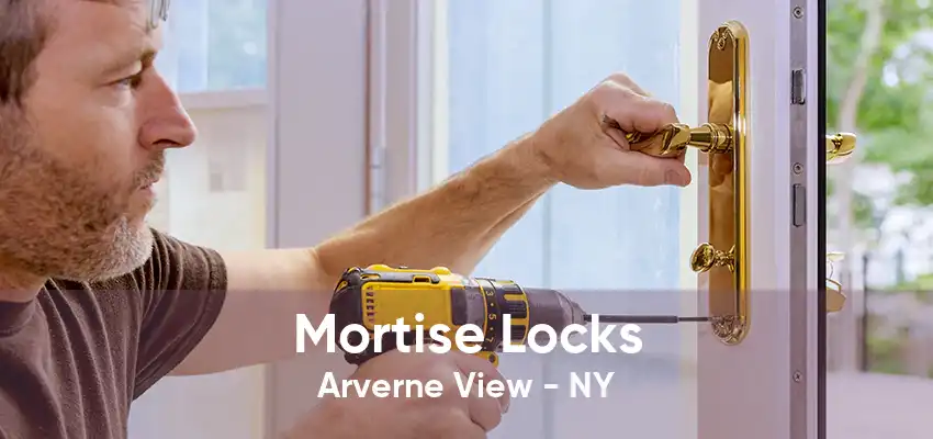 Mortise Locks Arverne View - NY