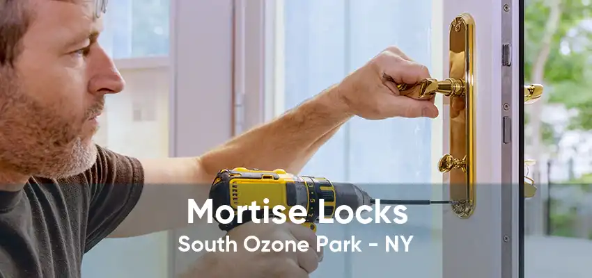 Mortise Locks South Ozone Park - NY