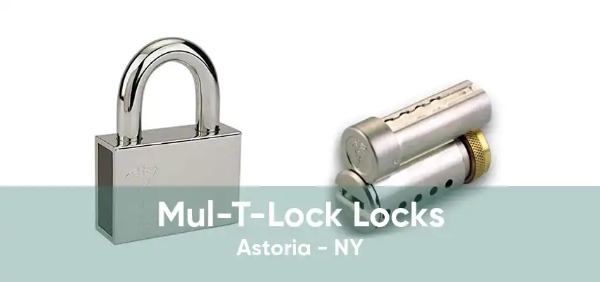 Mul-T-Lock Locks Astoria - NY