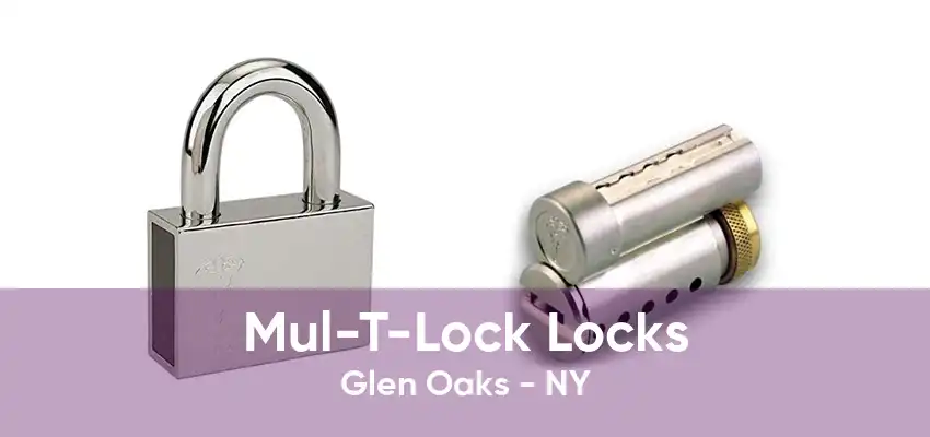 Mul-T-Lock Locks Glen Oaks - NY