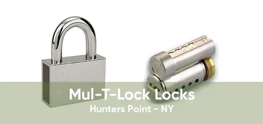 Mul-T-Lock Locks Hunters Point - NY