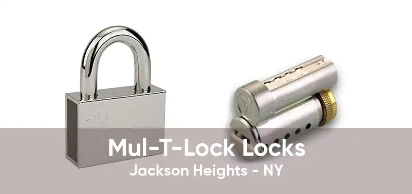 Mul-T-Lock Locks Jackson Heights - NY