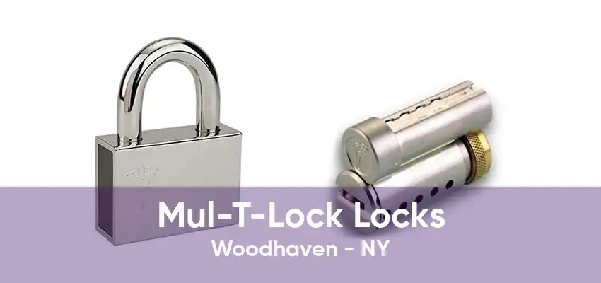 Mul-T-Lock Locks Woodhaven - NY