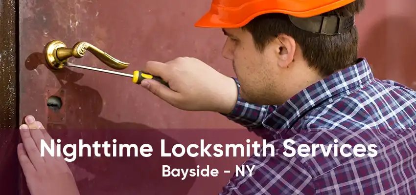 Nighttime Locksmith Services Bayside - NY