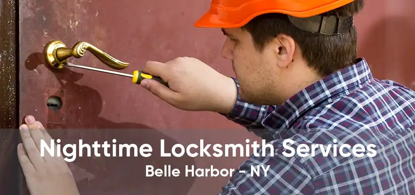 Nighttime Locksmith Services Belle Harbor - NY