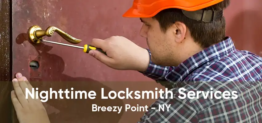 Nighttime Locksmith Services Breezy Point - NY