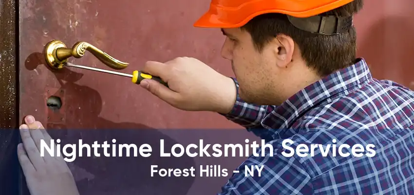 Nighttime Locksmith Services Forest Hills - NY