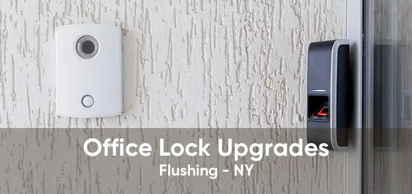 Office Lock Upgrades Flushing - NY