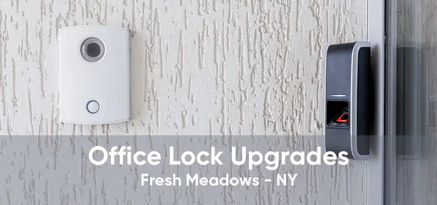 Office Lock Upgrades Fresh Meadows - NY