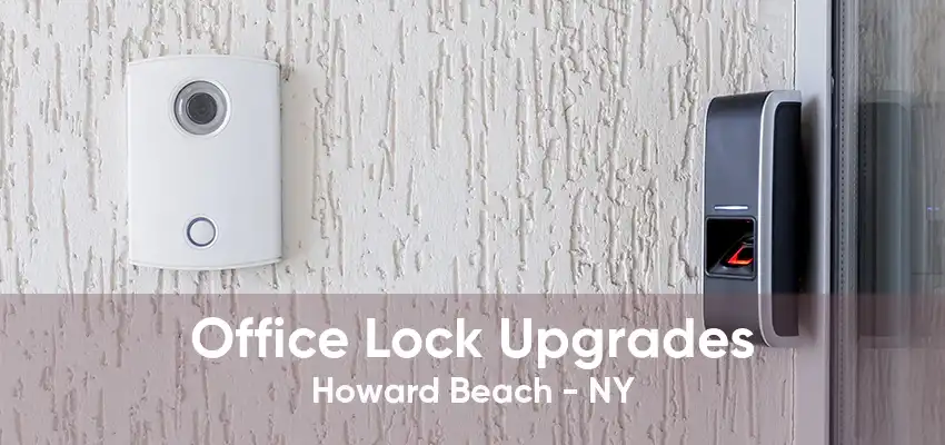 Office Lock Upgrades Howard Beach - NY