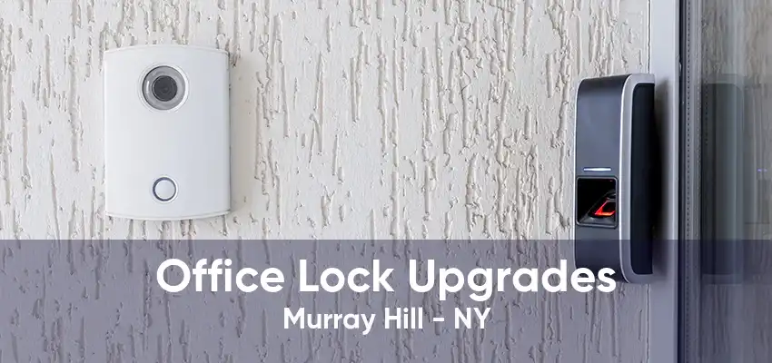 Office Lock Upgrades Murray Hill - NY