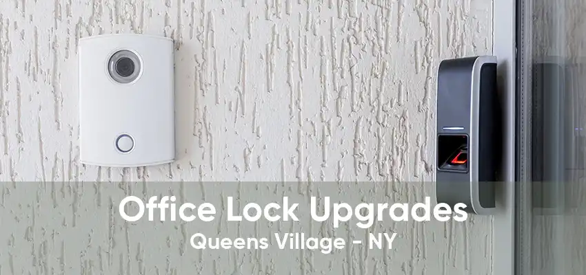 Office Lock Upgrades Queens Village - NY