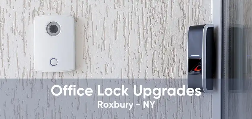 Office Lock Upgrades Roxbury - NY