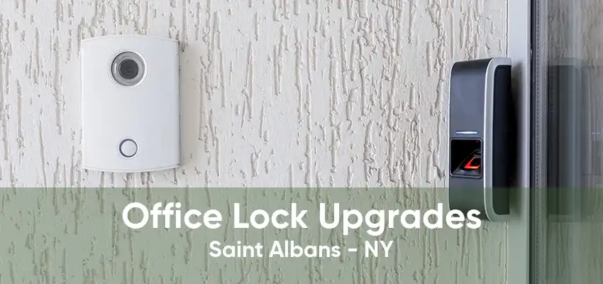 Office Lock Upgrades Saint Albans - NY