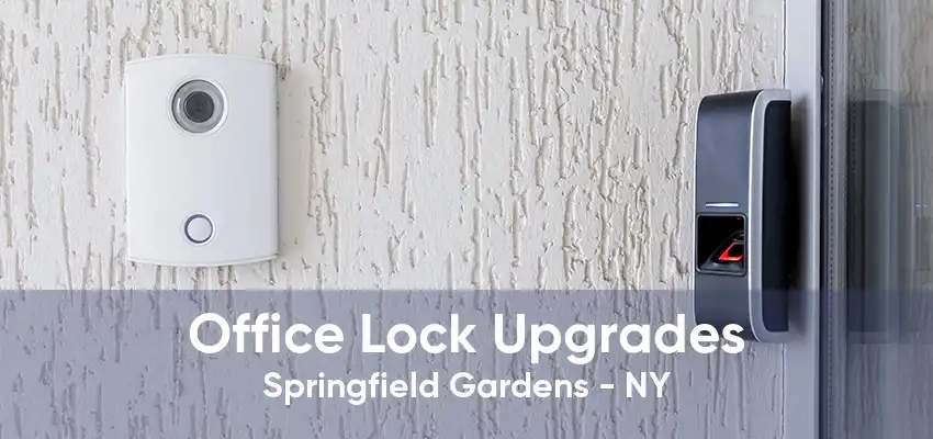 Office Lock Upgrades Springfield Gardens - NY