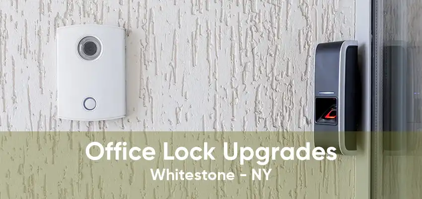 Office Lock Upgrades Whitestone - NY