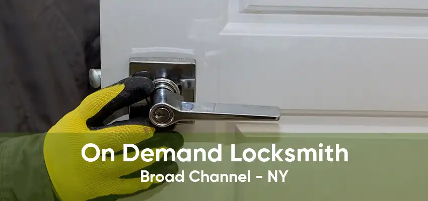 On Demand Locksmith Broad Channel - NY