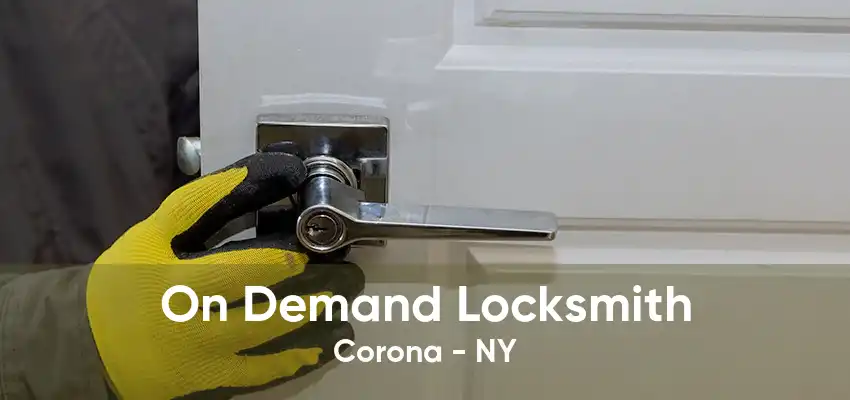 On Demand Locksmith Corona - NY