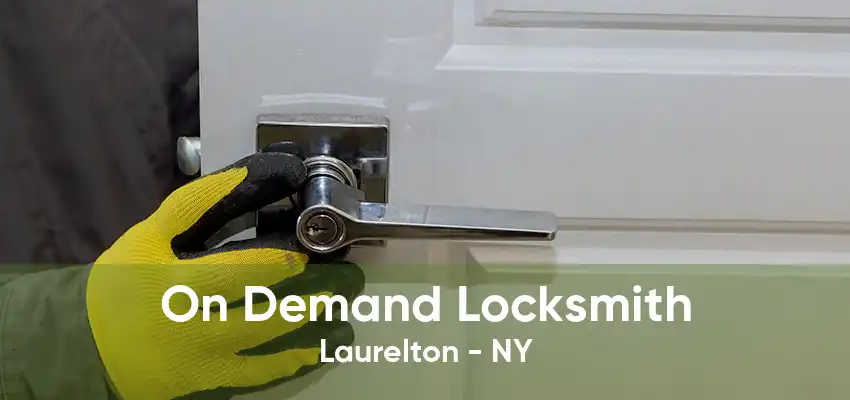 On Demand Locksmith Laurelton - NY