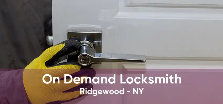 On Demand Locksmith Ridgewood - NY