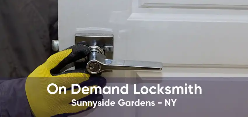 On Demand Locksmith Sunnyside Gardens - NY