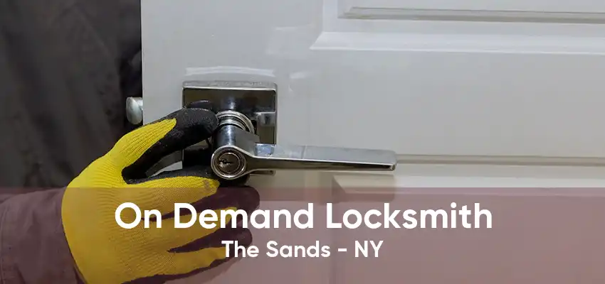 On Demand Locksmith The Sands - NY