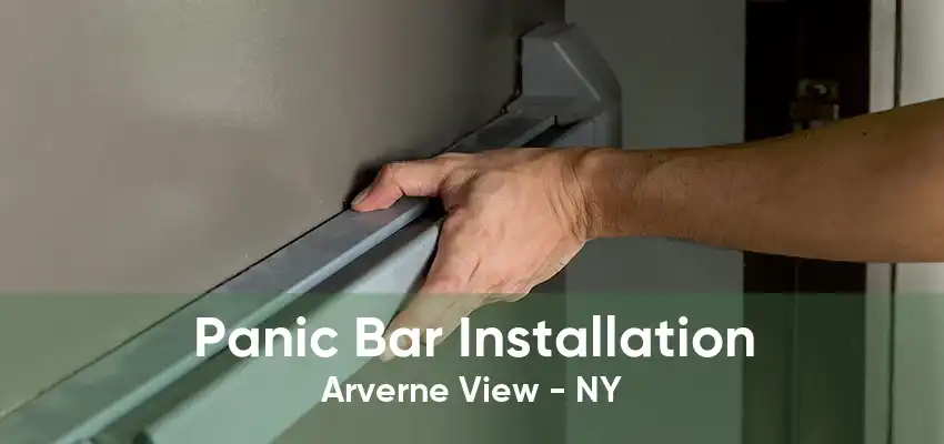 Panic Bar Installation Arverne View - NY