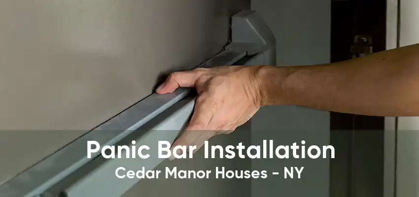 Panic Bar Installation Cedar Manor Houses - NY