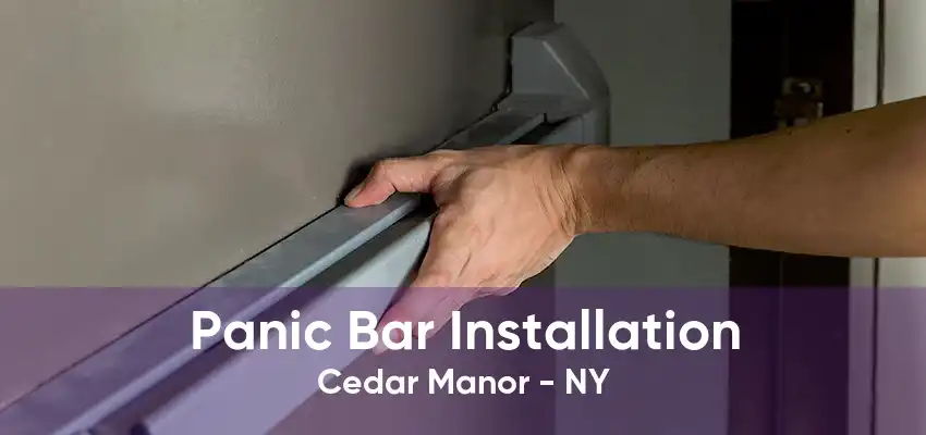 Panic Bar Installation Cedar Manor - NY