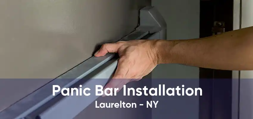 Panic Bar Installation Laurelton - NY