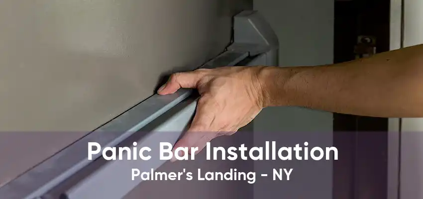 Panic Bar Installation Palmer's Landing - NY